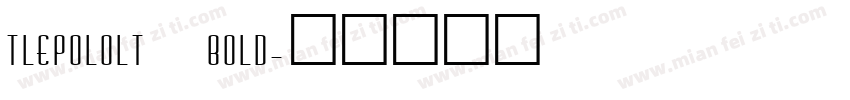 TLEPOLOLT BOLD字体转换